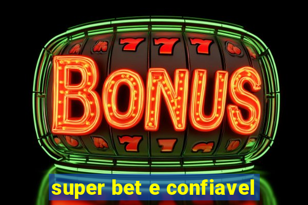 super bet e confiavel